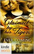 Claimed by Her Tigers (Claimed Mates #1) by Ever Coming