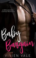 Baby Bargain: A Billionaire Baby Contract Romance by Vivien Vale