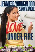 Love Under Fire by Jennifer Youngblood, Sandra Poole