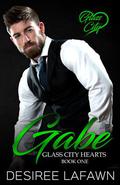 Gabe  (Glass City Hearts Book One) by Desiree Lafawn