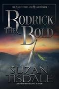 Rodrick the Bold by Suzan Tisdale