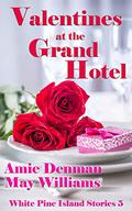 Valentines at the Grand Hotel (White Pine Island Stories #5) by Amie Denman