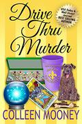 Drive Thru Murder by Colleen Mooney
