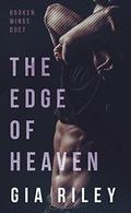 The Edge of Heaven (Broken Wings Duet #2) by Gia Riley