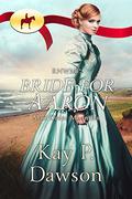 Bride for Aaron by Kay P. Dawson