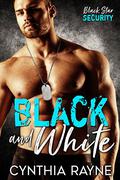 Black and White (Black Star Security #2) by Cynthia Rayne