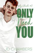 Only Need You by J.D. Chambers
