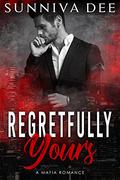 Regretfully Yours (Nascimbeni Duet #2) by Sunniva Dee