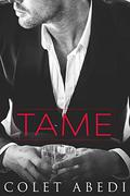 Tame (A Mad Love Story #3) by Colet Abedi