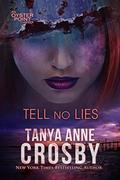 Tell No Lies by Tanya Anne Crosby