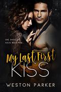My Last First Kiss by Weston Parker, Ali Parker