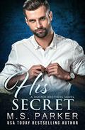 His Secret by M.S. Parker