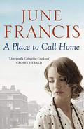 A Place to Call Home by June Francis
