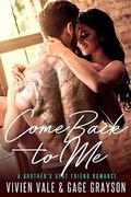 Come Back to Me: A Brother's Best Friend Romance by Vivien Vale