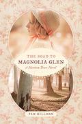 The Road to Magnolia Glen by Pam Hillman