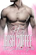 His Irish Coffee (The Cocktail Girls) by Jessica Lake