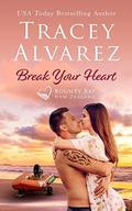 Break Your Heart (Bounty Bay #5) by Tracey Alvarez