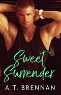 Sweet Surrender by A.T. Brennan