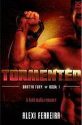 TORMENTED by Alexi Ferreira