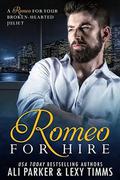 Romeo for Hire: A Single Dad Bad Boy Romance by Ali Parker, Lexy Timms