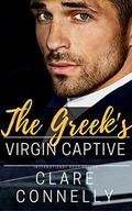 The Greek's Virgin Captive: She was wrong for him in every way but one... (Evermore #2) by Clare Connelly