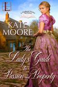 A Lady's Guide to Passion and Property (Husband Hunters #2) by Kate Moore
