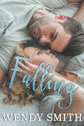 Falling (Fall and Rise Duet #1) by Wendy Smith