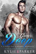 Going Deep: A Single Dad & Nanny Romance by Kylie Parker