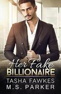 Her Fake Billionaire by M. S. Parker