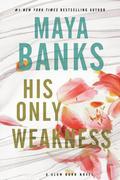 His Only Weakness (Slow Burn #6) by Maya Banks