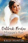Maggie's Run (Outback Brides #1) by Kelly Hunter