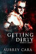 Getting Dirty: A Second Chance Menage Romance by Aubrey Cara
