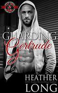 Guarding Gertrude  (Special Forces: Operation Alpha) by Heather Long