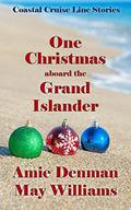 One Christmas aboard the Grand Islander (Coastal Cruise Line Stories #1) by Amie Denman