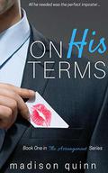 On His Terms (The Arrangement #1) by Madison Quinn