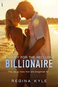 A Nanny for the Reclusive Billionaire  (A Billionaire Popular Romance) by Regina Kyle