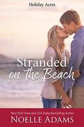 Stranded on the Beach (Holiday Acres #1) by Noelle Adams