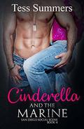 Cinderella and the Marine: San Diego Social Scene Book 4 by Tess Summers