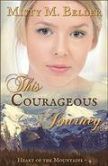 This Courageous Journey by Misty M. Beller