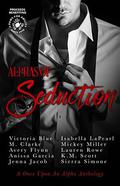 Alphas of Seduction by Anissa Garcia