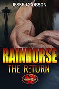 Rainhorse: The Return (Rainhorse #2) by Jesse Jacobson