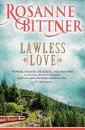 Lawless Love by Rosanne Bittner