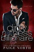 Dirty Ruthless Billionaire by Paige North