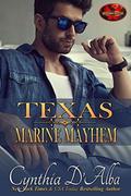 Texas Marine Mayhem by Cynthia D'Alba