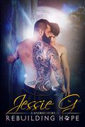Rebuilding Hope (Kindred #1) by Jessie G.