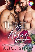 Three Roses (Vale Valley Season One #3) by Alice Shaw