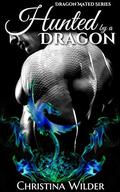 Hunted by a Dragon (Dragon Mated #2) by Christina K. Wilder