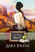Catalina's Cause (The Alphabet Mail-Order Brides #3) by Sara Jolene