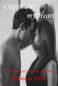 Captivate My Heart by Rebecca Elise
