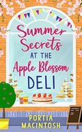 Summer Secrets at the Apple Blossom Deli by Portia MacIntosh